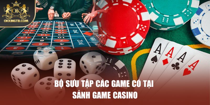 Bộ sưu tập các game có tại sảnh game